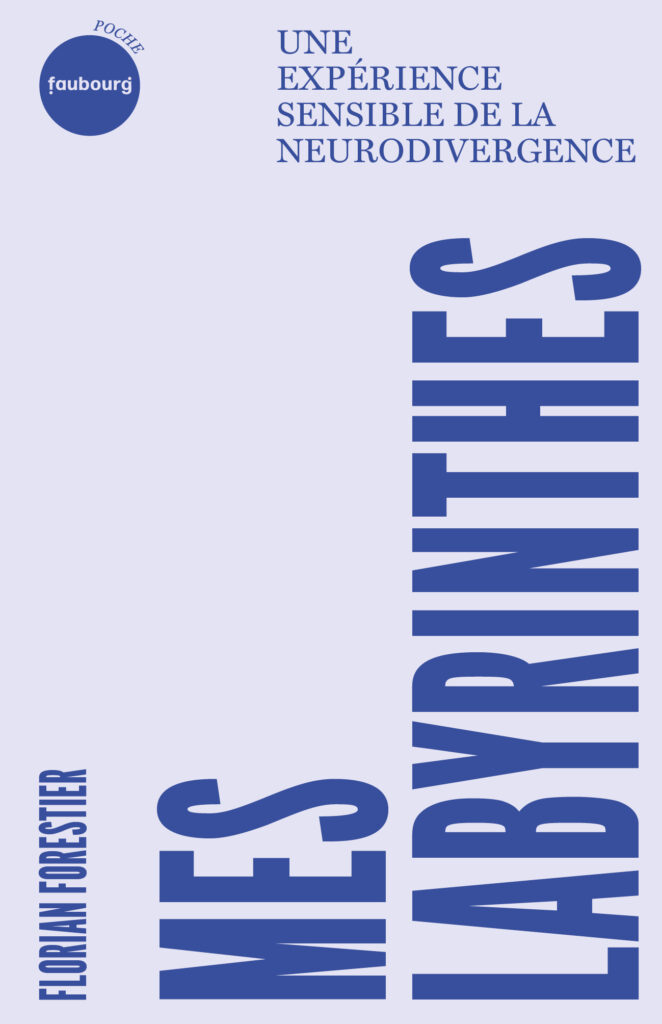 Couverture du livre Mes labyrinthes, une expérience sensible de la neurodivergence, de Florian Forestier